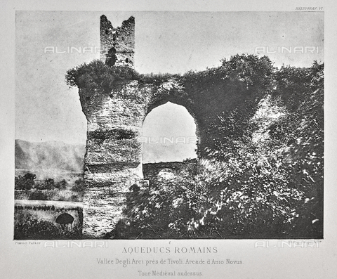 AVQ-A-003166-0009 - Album "Les travaux souterrains de Paris - Première partie - Les Eaux - Introduction: Les Aqueducs Romains par M. Belgrand - Atlas": arch of the Anio Novus aqueduct ("Aniene Nuovo") in the Valle degli Arci area - Date of photography: 1875 - Alinari Archives, Florence