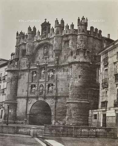 FVQ-F-208981-0000 - L'Arco di Santa Maria. Porta di città realizzata su progetto di Juan de Vallejo e Francisco de Colonia, a Burgos in Spagna - Data dello scatto: 1858-1862 - Archivi Alinari, Firenze